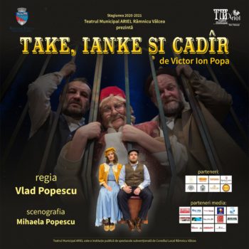 Râmnicu Vâlcea: ”Take, Ianke și Cadîr”, în premieră, la Teatrul ”Ariel”