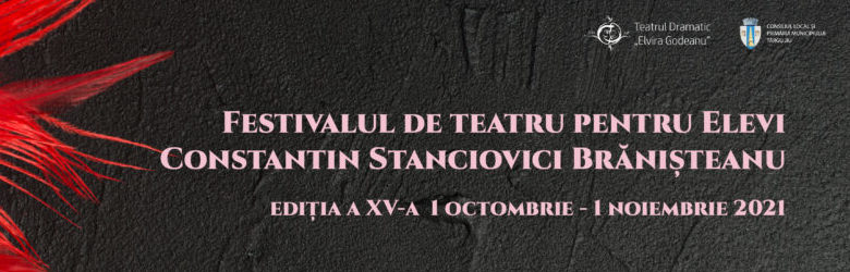 Gorj: Festivalul de Teatru pentru elevi „Constantin Stanciovici Brănișteanu”