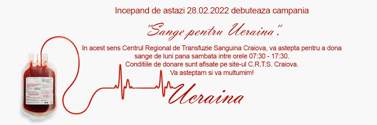 Centrul Regional de Transfuzie Sanguină Craiova a demarat o campanie pentru a-i ajuta pe cei răniți în conflictul din Ucraina