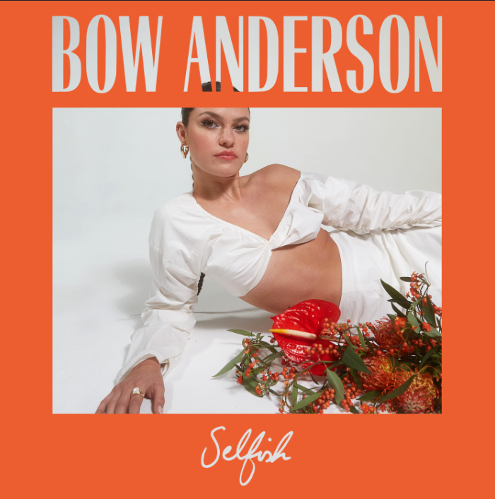 Bow Anderson a lansat single-ul “Selfish”