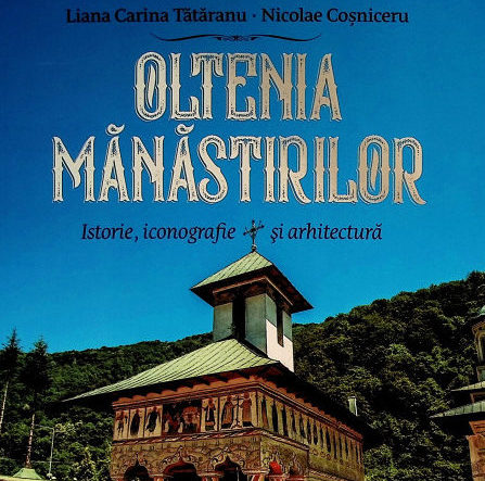 Craiova: lansare de carte „Oltenia Mănăstirilor – Istorie, iconografie și arhitectură”