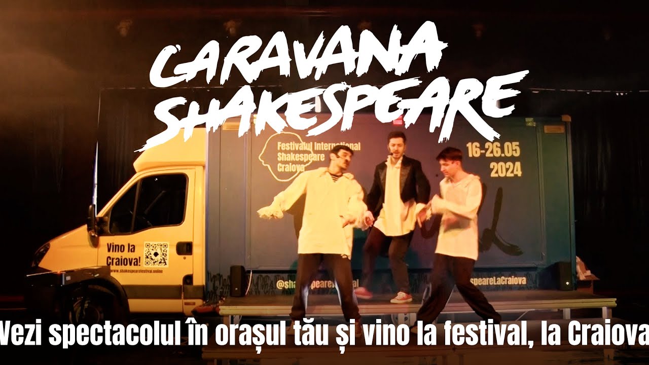 Caravana Shakespeare își continuă drumul prin țară