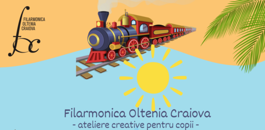 Ateliere de vacanță pentru copii la Filarmonica Oltenia Craiova