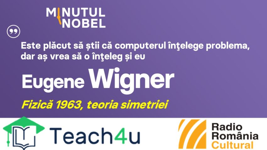 Minutul Nobel – Eugene Wigner | PODCAST