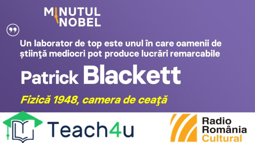 Minutul Nobel – Patrick Blackett | PODCAST