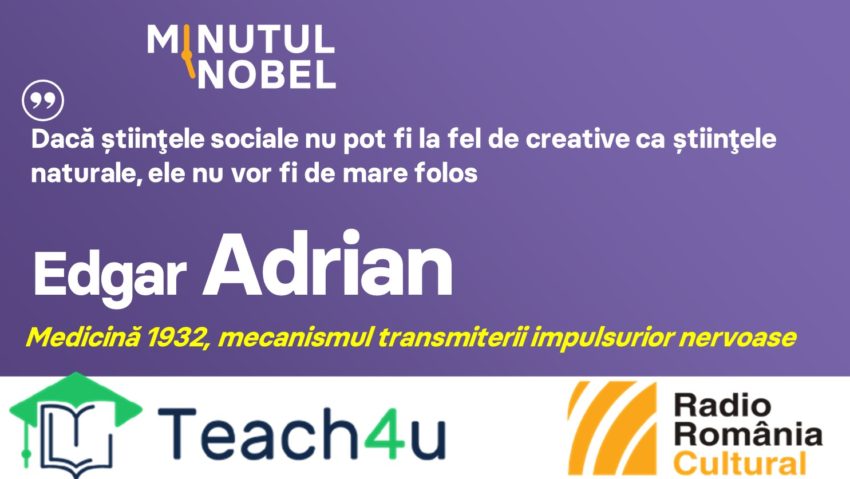 Minutul Nobel – Edgar Adrian | PODCAST