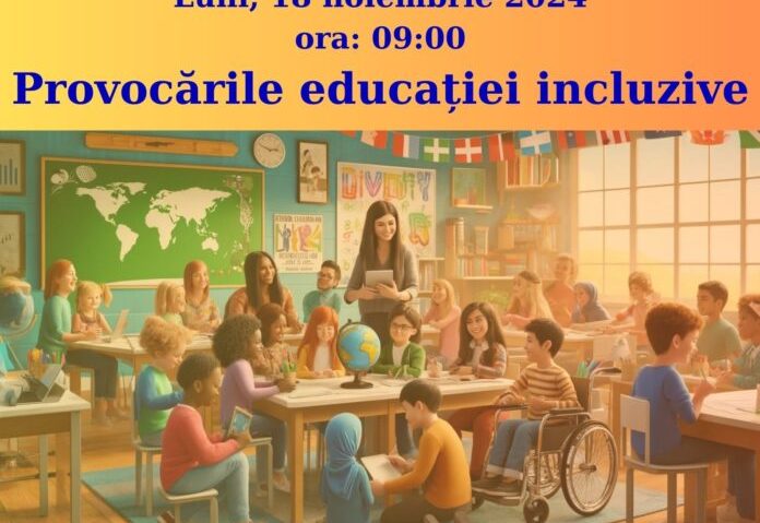 Biblioteca Județeană „Alexandru și Aristia Aman” organizează evenimentul „Provocările educației incluzive”.