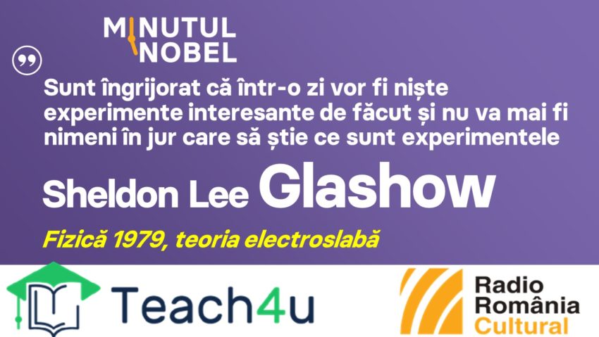 Minutul Nobel – Sheldon Lee Glashow | PODCAST