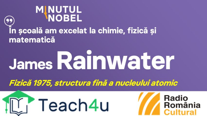 Minutul Nobel – James Rainwater | PODCAST