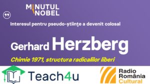 Minutul Nobel – Gerhard Herzberg | PODCAST