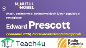 Minutul Nobel – Edward Prescott | PODCAST