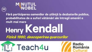 Minutul Nobel – Henry Kendall | PODCAST