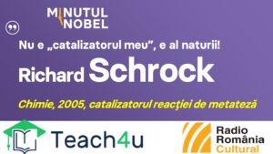 Minutul Nobel – Richard Schrock | PODCAST