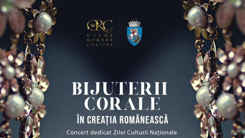 Opera Română Craiova: Bijuterii corale, de Ziua Culturii Naționale